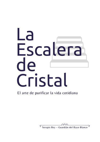La Escalera de Cristal – El Camino de la Pureza, la Ascensión y la Voluntad Iluminada (PDF)