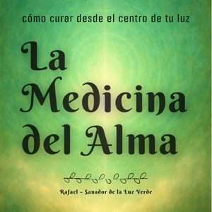 La Medicina del Alma - Cómo curar desde el centro de tu luz (eBook PDF)