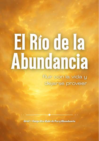El Río de la Abundancia – Fluir con la vida y dejarse proveer (PDF)