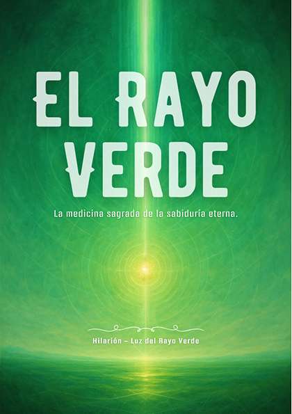 El Rayo Verde – Sanación, Verdad y Expansión de la Conciencia (PDF)